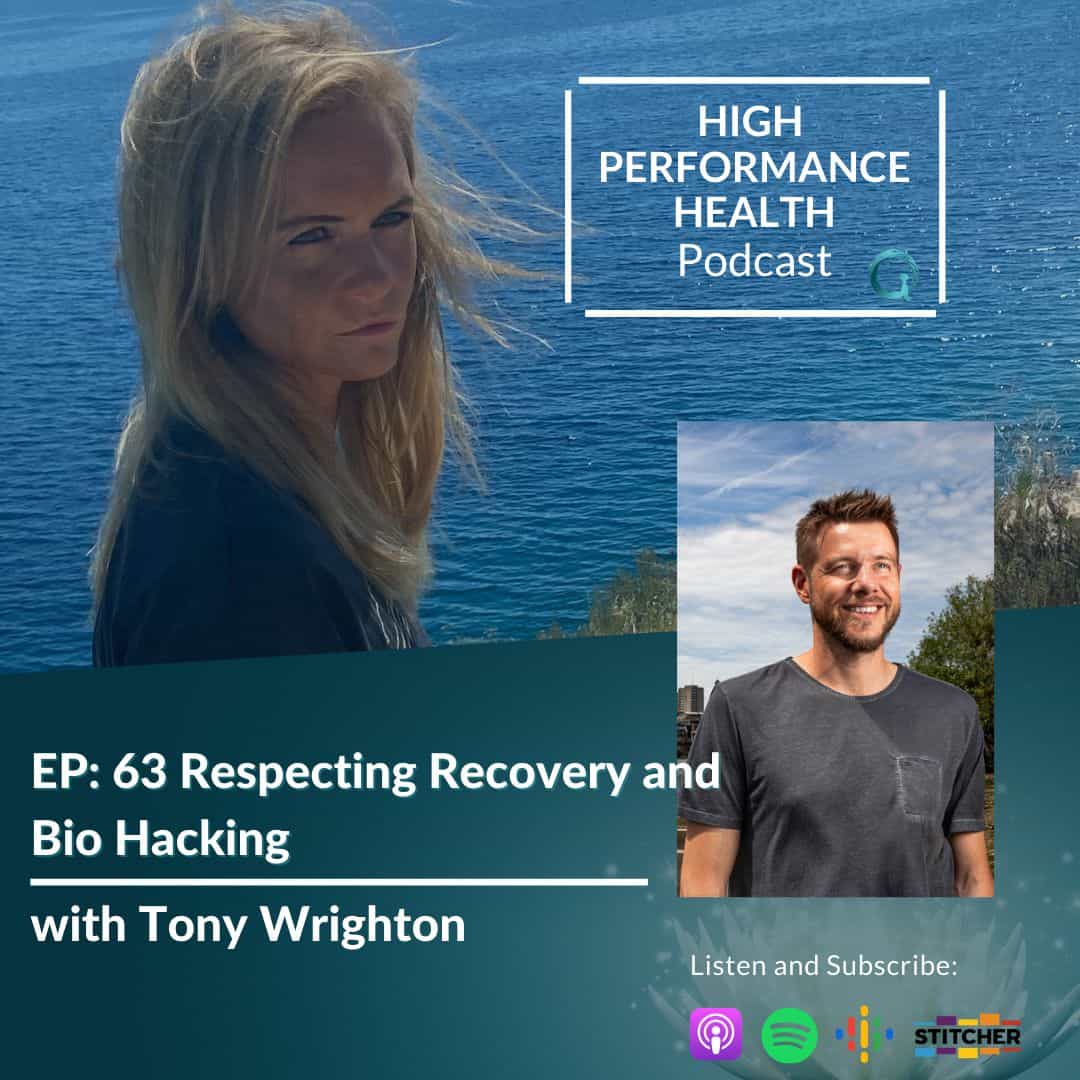 EP 63 - Respecting Recovery and Bio Hacking  – In Conversation with Tony Wrighton