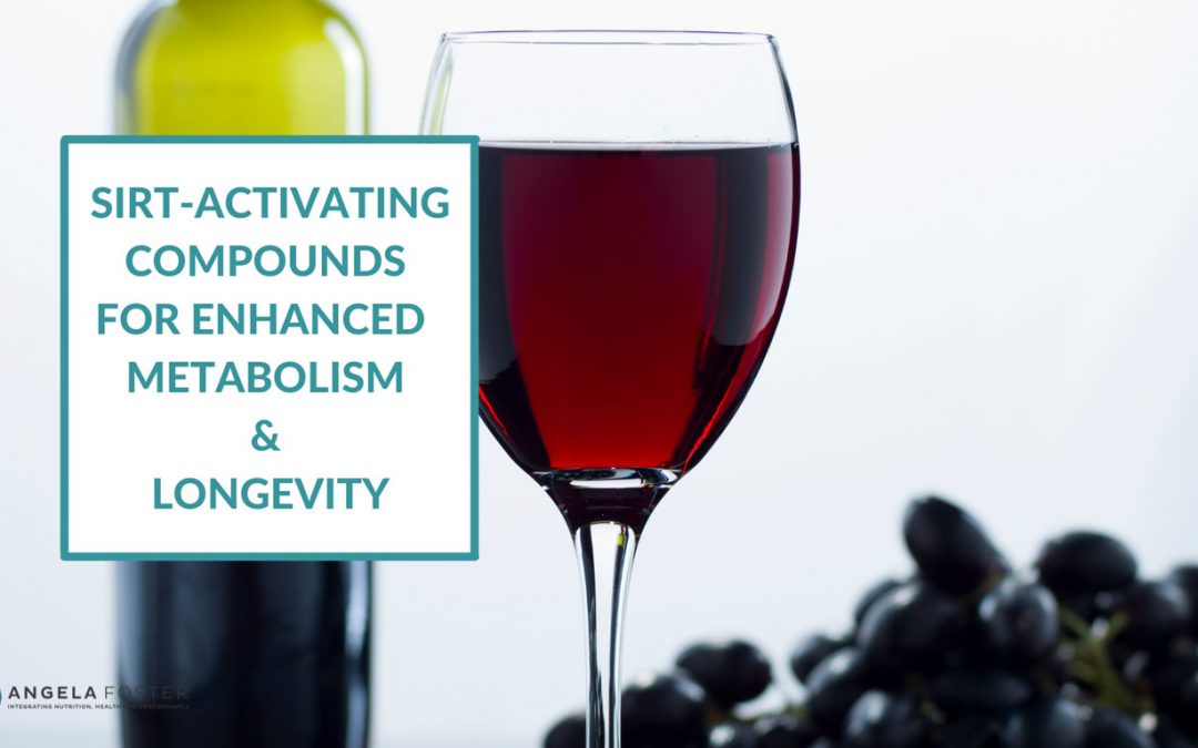 HOW SIRTUIN-ACTIVATING FOODS CAN IMPROVE YOUR METABOLISM & LONGEVITY