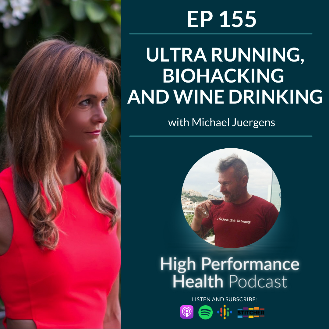 EP 155 - Ultra Running, Biohacking and Wine drinking with Michael Juergens