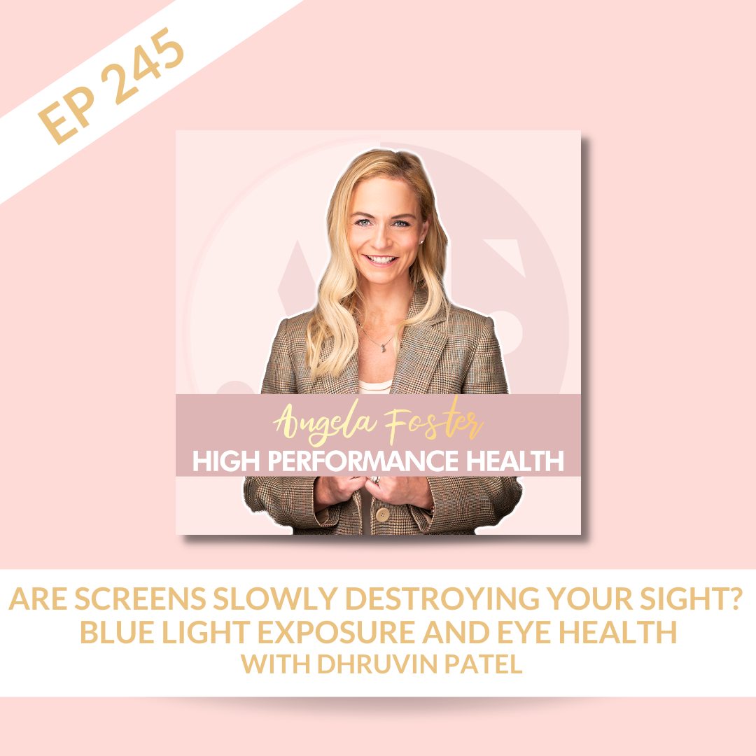 EP 245 : Are Screens Slowly Destroying Your Sight? Blue Light Exposure and Eye Health with Dhruvin Patel
