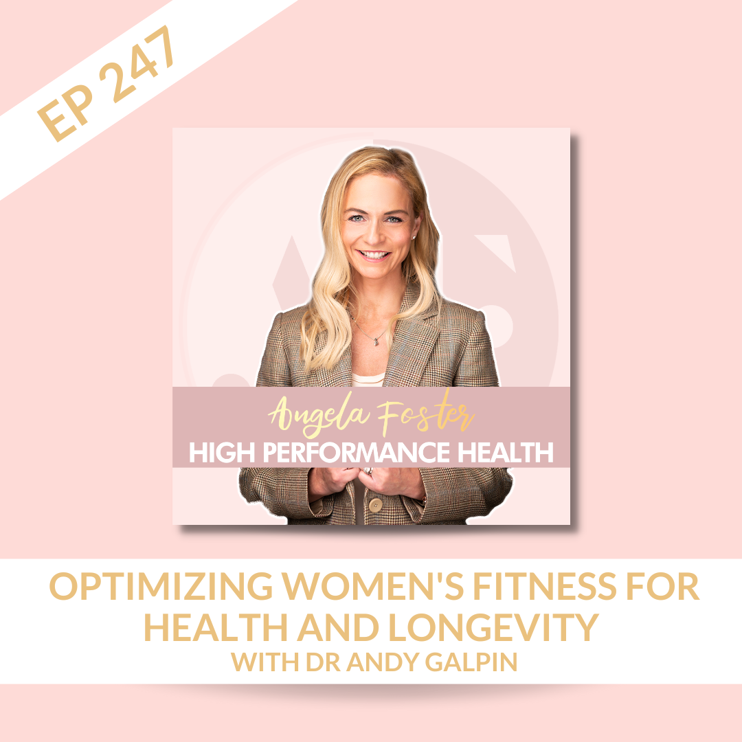 EP 247 - Optimizing Women's Fitness for Health and Longevity with Dr Andy Galpin