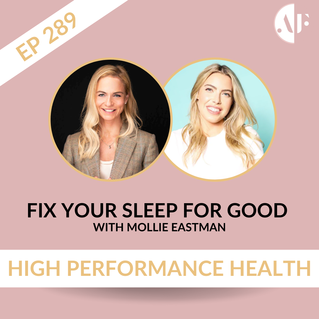 EP 289 - Fix Your Sleep For Good with Mollie Eastman