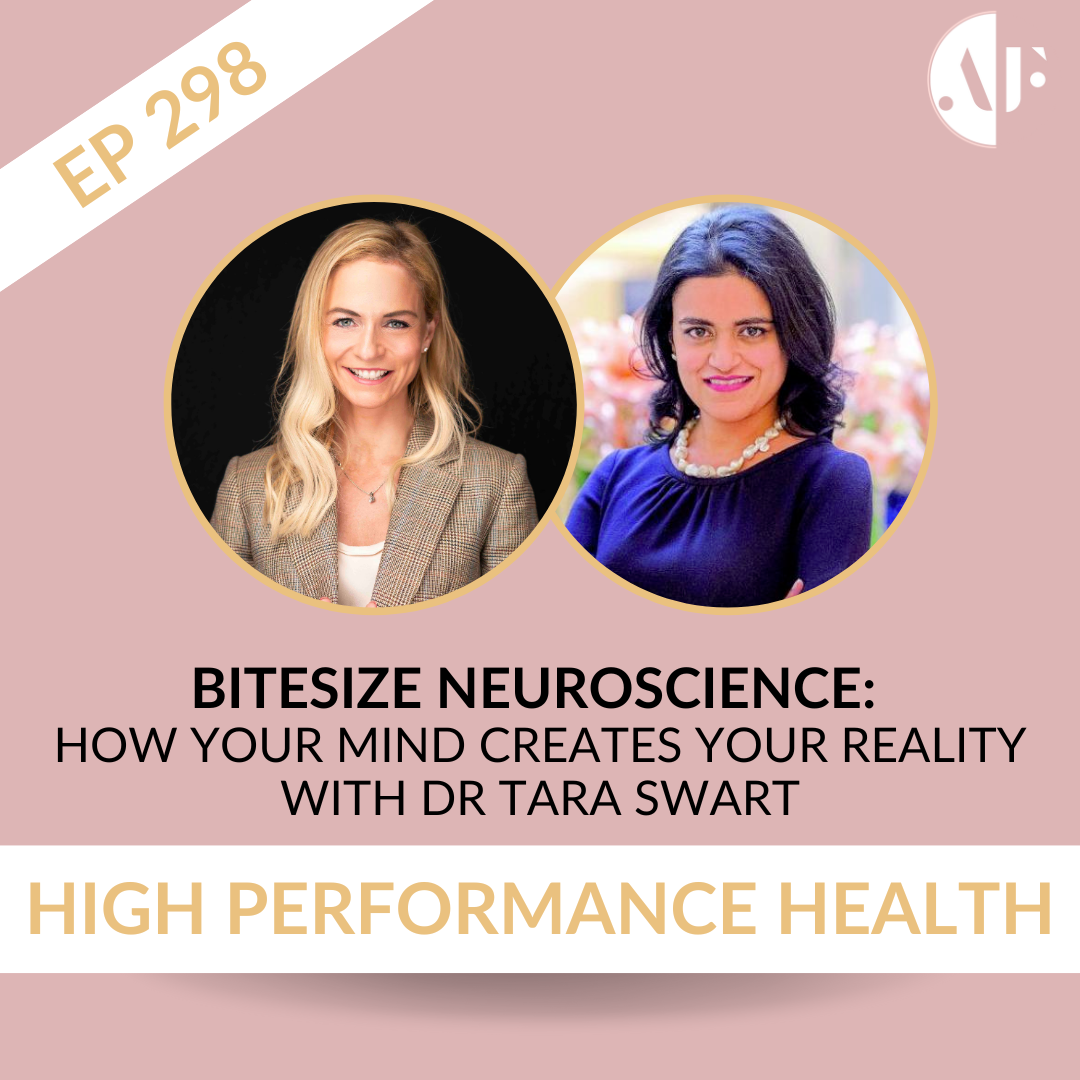 EP 298 Bitesize Neuroscience: How Your Mind Creates Your Reality with Dr Tara Swart
