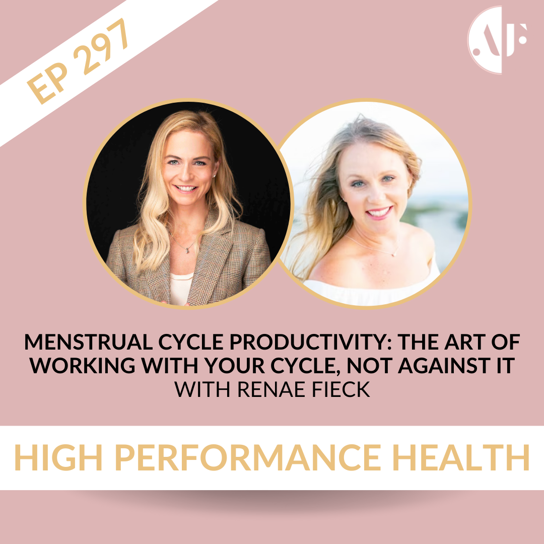 EP 297 Menstrual Cycle Productivity: The Art of Working With Your Cycle, Not Against It with Renae Fieck