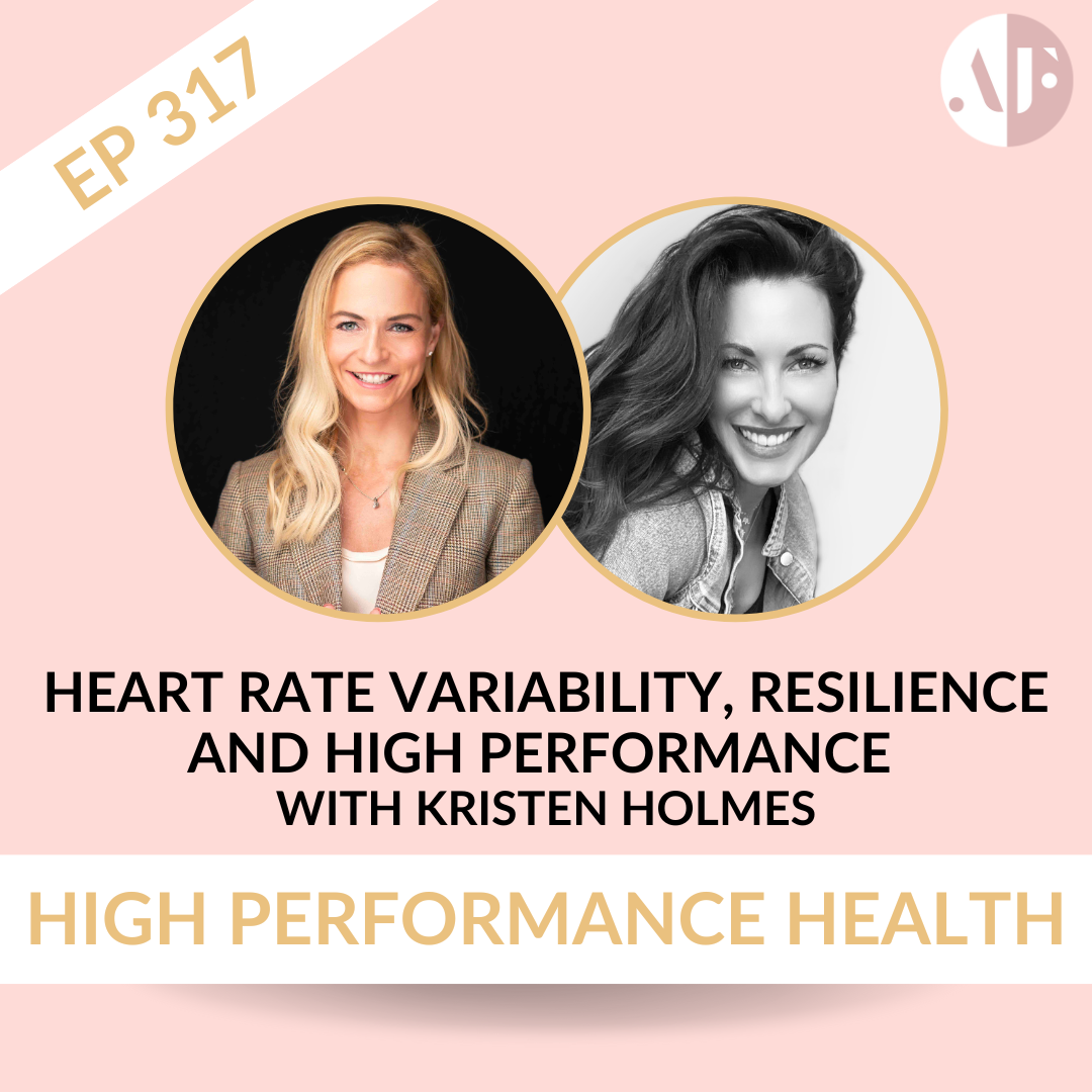 EP 317 - Heart Rate Variability, Resilience and High Performance with Kristen Holmes