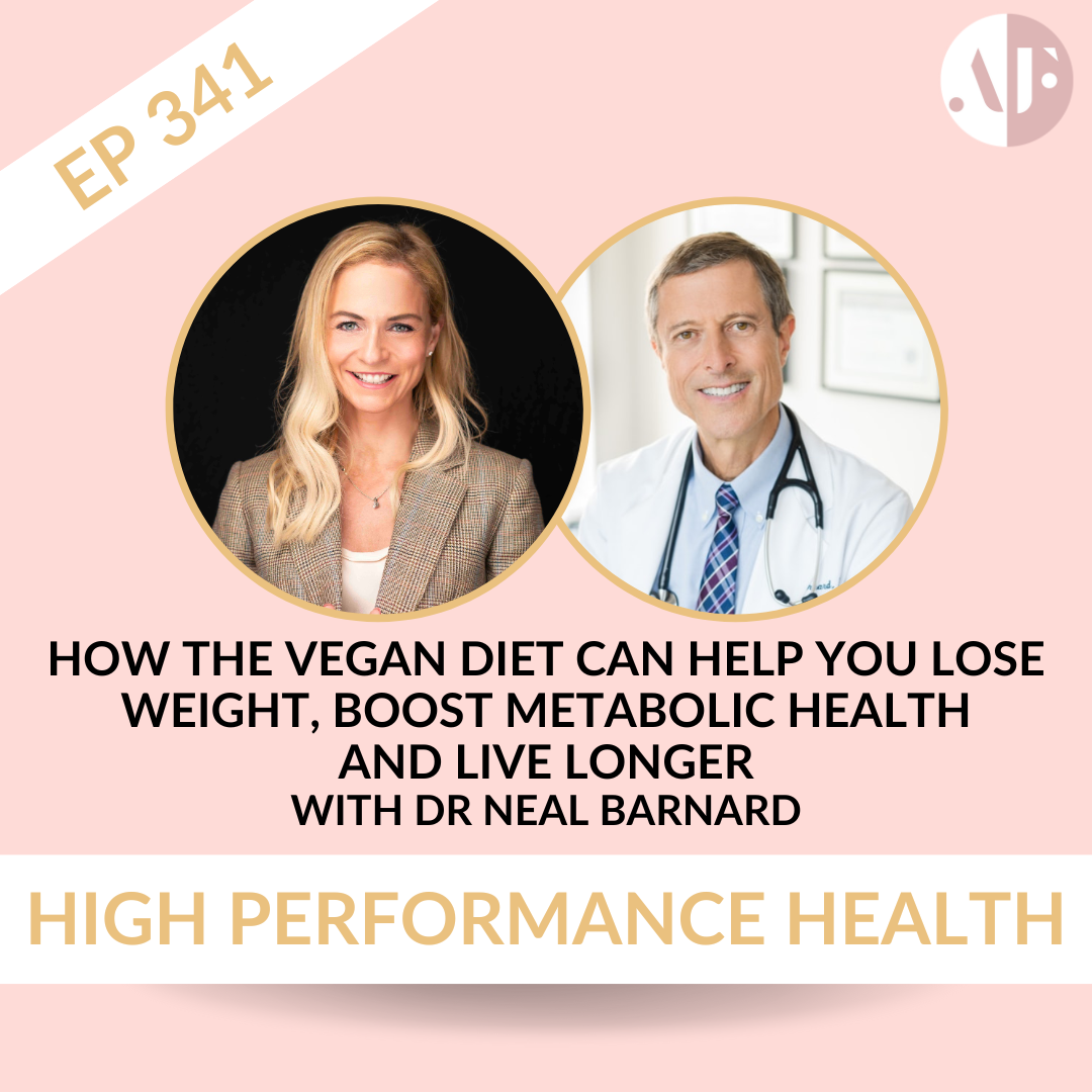 EP 341 - How the Vegan Diet Can Help You Lose Weight, Boost Metabolic Health  and Live Longer  with Dr Neal Barnard