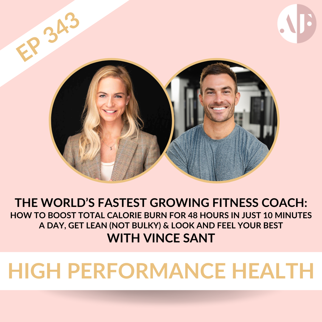 EP 343 - The World’s Fastest Growing Fitness Coach: How to Boost Total Calorie Burn for 48 Hours in Just 10 Minutes a Day, Get Lean (Not Bulky) & Look and Feel Your Best with Vince Sant