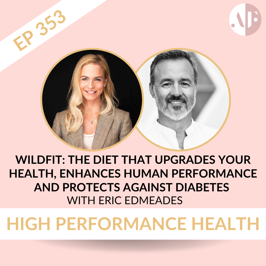 EP 353 -  WildFit: The Diet That Upgrades Your Health, Enhances Human Performance and Protects Against Diabetes with Eric Edmeades