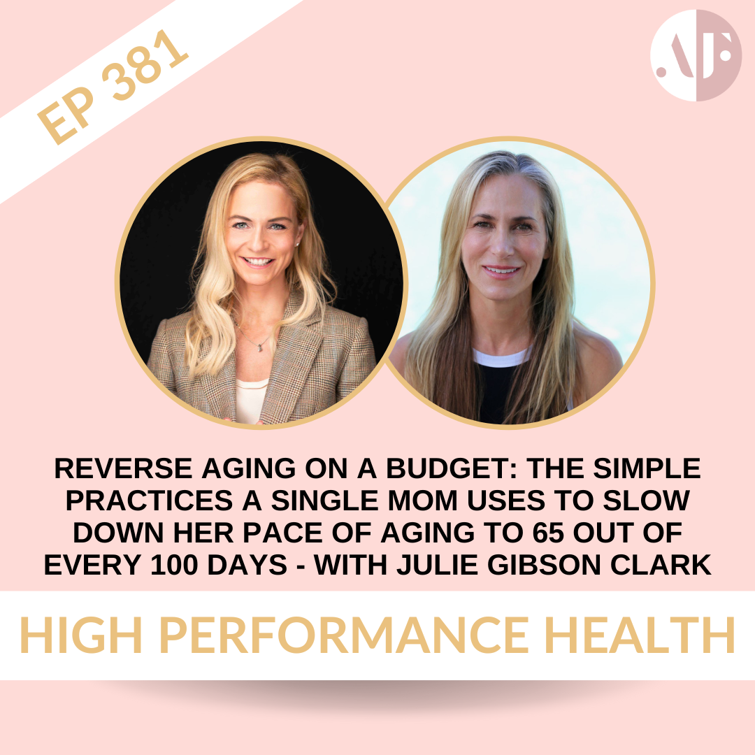 EP 381 - Reverse Aging On a Budget: The Simple Practices A Single Mom Uses To Slow Down Her Pace Of Aging to 65 Out Of Every 100 Days - with Julie Gibson Clark