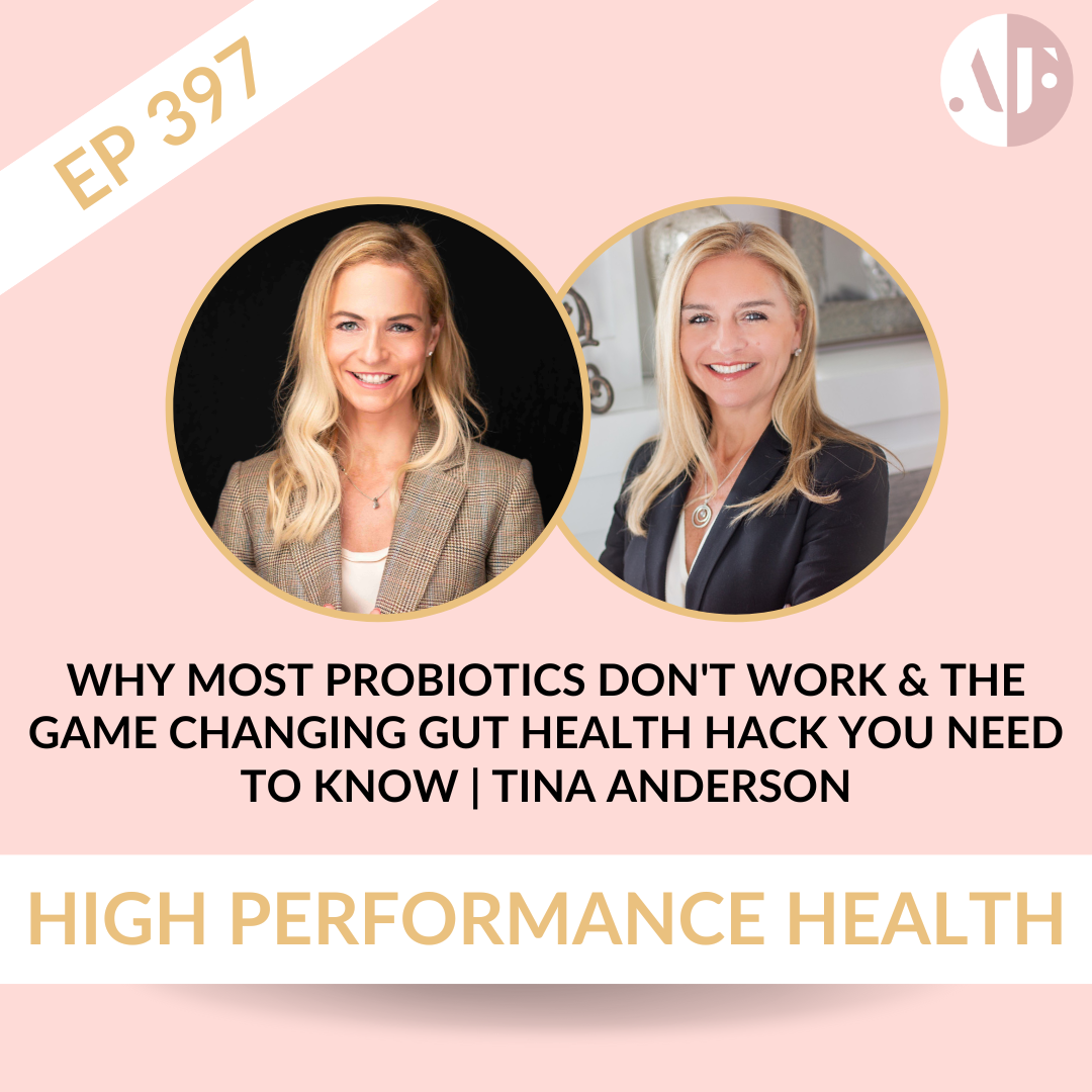 EP 397 - Why Most Probiotics Don't Work & The Game Changing Gut Health Hack You Need to Know | Tina Anderson