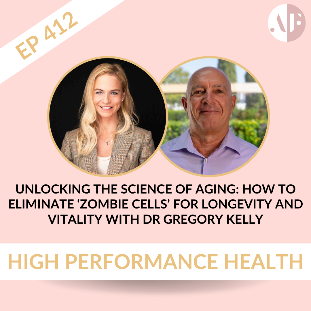 EP 412 - Unlocking the Science of Aging: How to Eliminate ‘Zombie Cells’ for Longevity and Vitality with Dr Gregory Kelly