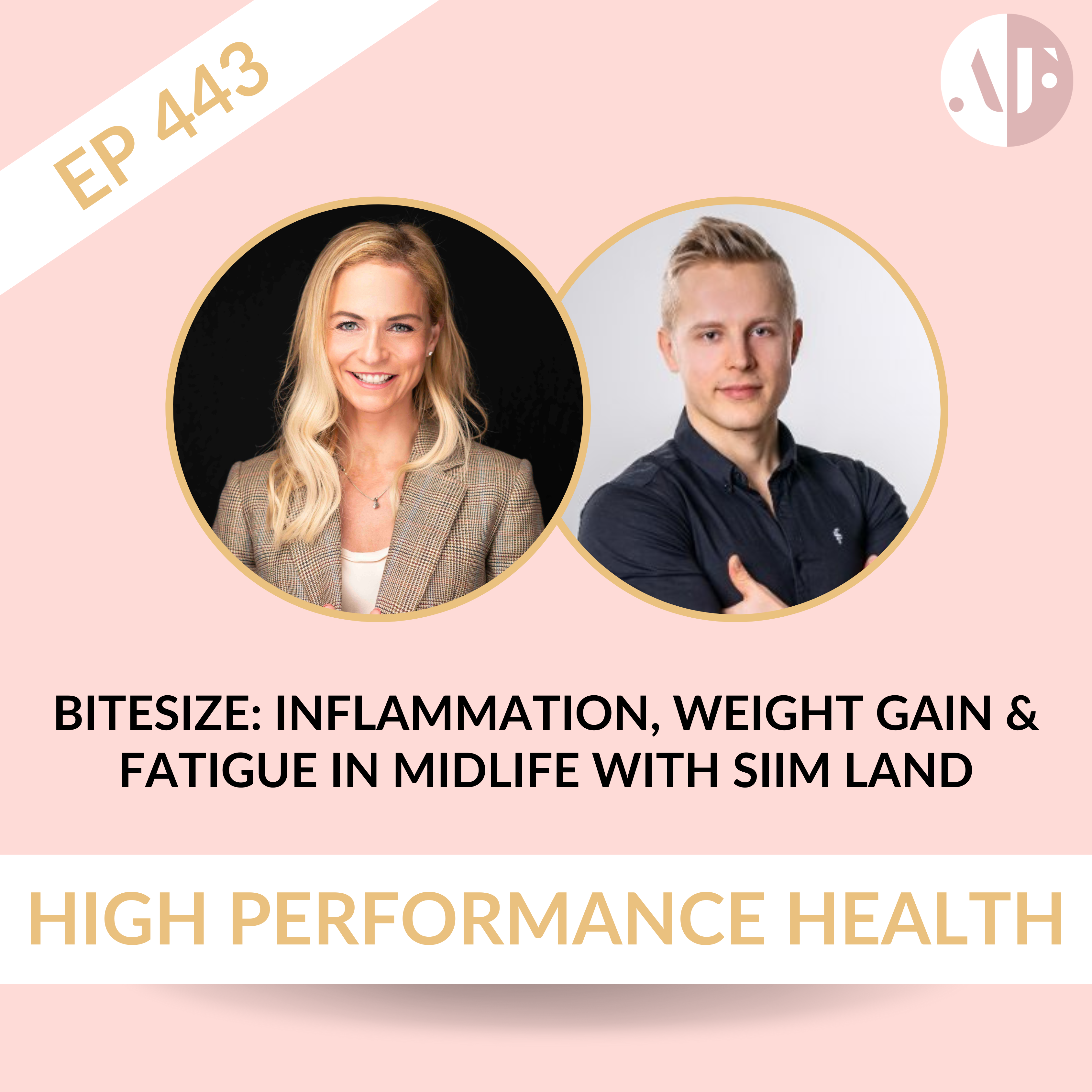 EP 443- Bitesize: Inflammation, Weight Gain & Fatigue in Midlife with Siim Land